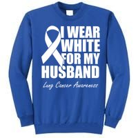 I Wear White For My Husband Lung Cancer Awareness Gift Tall Sweatshirt