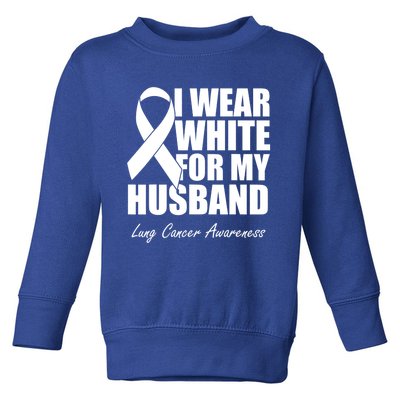 I Wear White For My Husband Lung Cancer Awareness Gift Toddler Sweatshirt