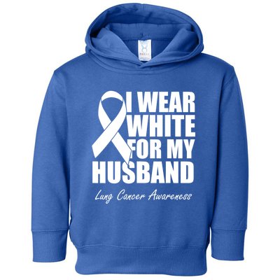 I Wear White For My Husband Lung Cancer Awareness Gift Toddler Hoodie