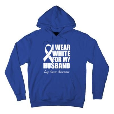 I Wear White For My Husband Lung Cancer Awareness Gift Tall Hoodie