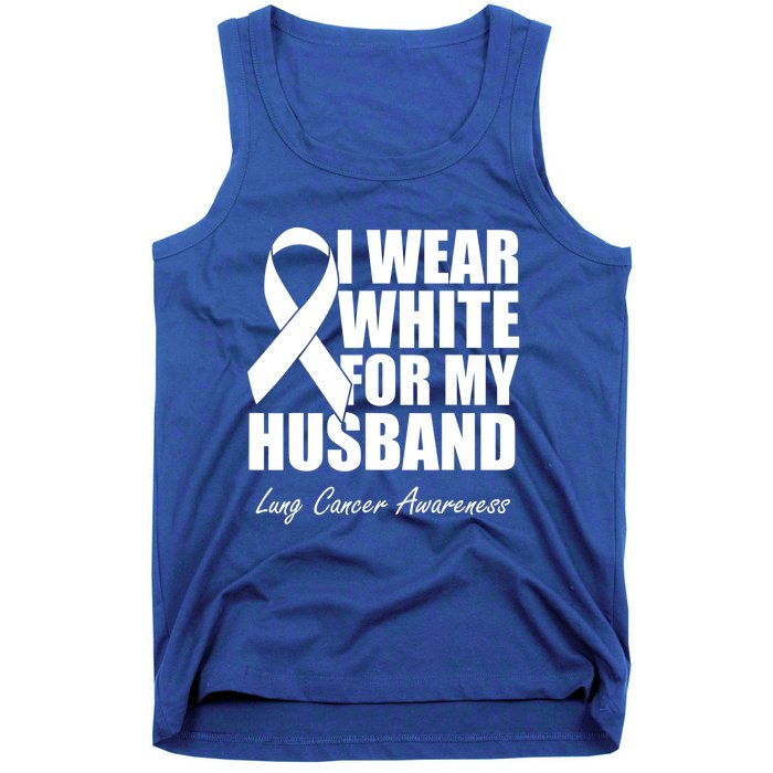 I Wear White For My Husband Lung Cancer Awareness Gift Tank Top