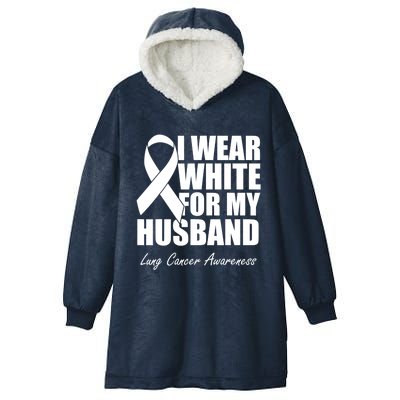 I Wear White For My Husband Lung Cancer Awareness Gift Hooded Wearable Blanket