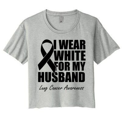 I Wear White For My Husband Lung Cancer Awareness Gift Women's Crop Top Tee