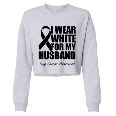 I Wear White For My Husband Lung Cancer Awareness Gift Cropped Pullover Crew