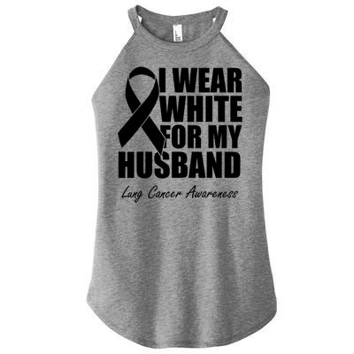 I Wear White For My Husband Lung Cancer Awareness Gift Women's Perfect Tri Rocker Tank