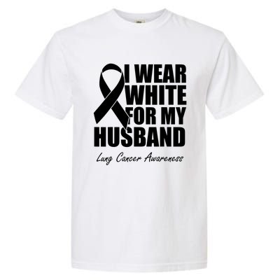 I Wear White For My Husband Lung Cancer Awareness Gift Garment-Dyed Heavyweight T-Shirt