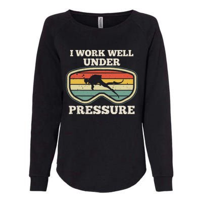 I Work Well Pressure Distressed Scuba Diving Diver Womens California Wash Sweatshirt