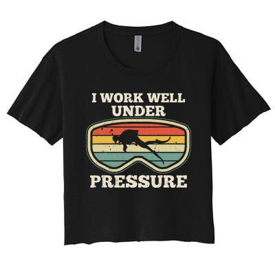 I Work Well Pressure Distressed Scuba Diving Diver Women's Crop Top Tee