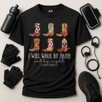 I Will Walk By Faith Not By Sight Cowboy Boots Jesus Christ Cooling Performance Crew T-Shirt