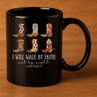 I Will Walk By Faith Not By Sight Cowboy Boots Jesus Christ 11oz C Handle Ceramic Mug