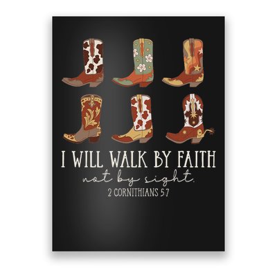 I Will Walk By Faith Not By Sight Cowboy Boots Jesus Christ Poster