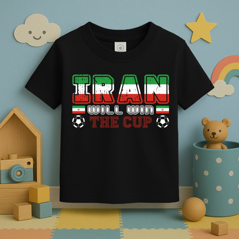 Iran Will Win The Cup IranIran Toddler T-Shirt
