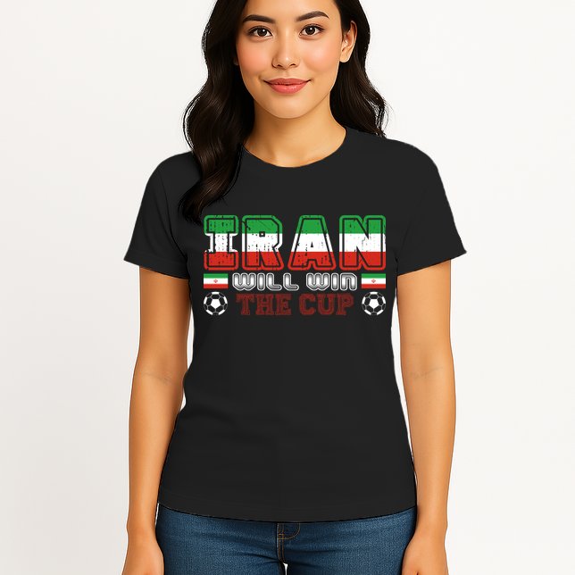 Iran Will Win The Cup IranIran Womens T-Shirt
