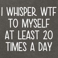 I Whisper Wtf To Myself At Least 20 Times A Day Cotton Canvas Backpack