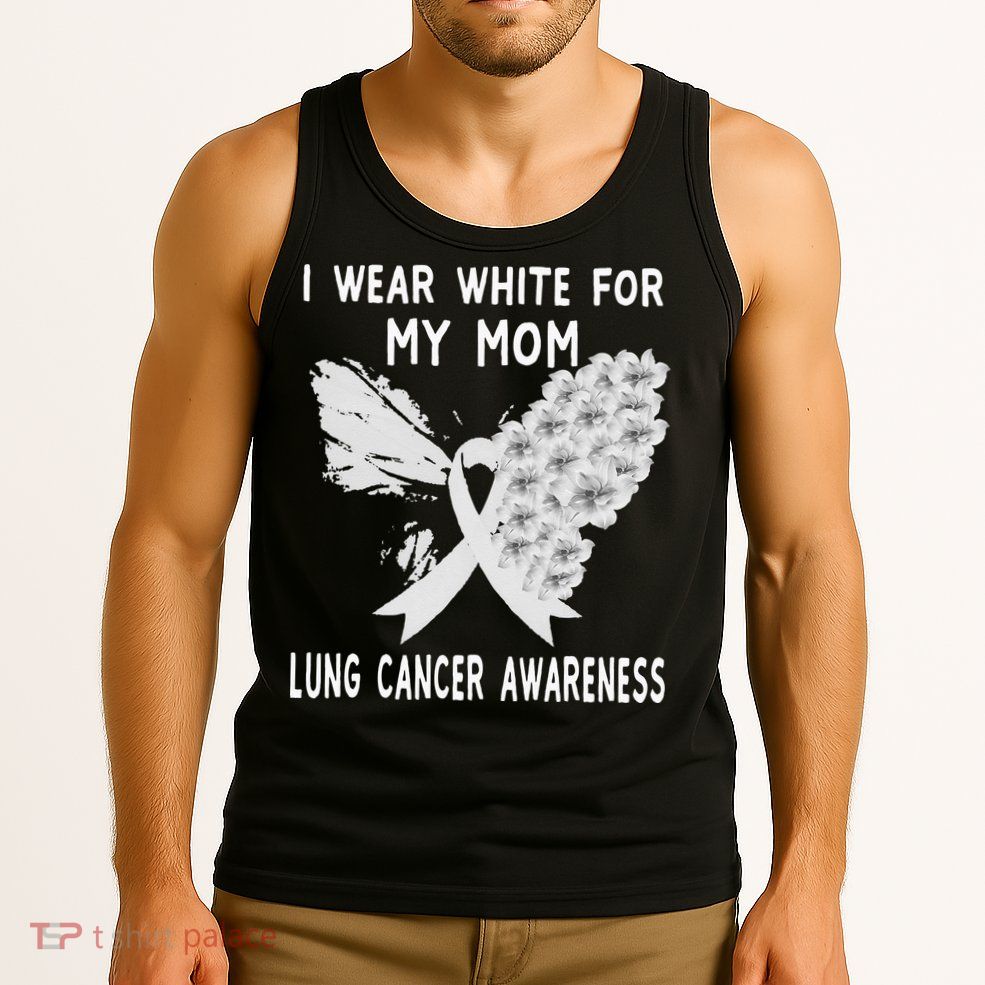 I Wear White Ribbon Lung Cancer Awareness Product Mom Tank Top
