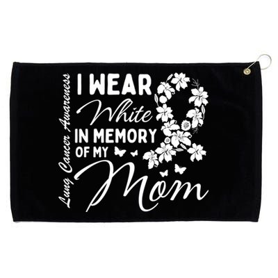 I Wear White In Memory Of My Mom Lung Cancer Awareness Month Great Gift Grommeted Golf Towel