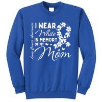 I Wear White In Memory Of My Mom Lung Cancer Awareness Month Great Gift Sweatshirt