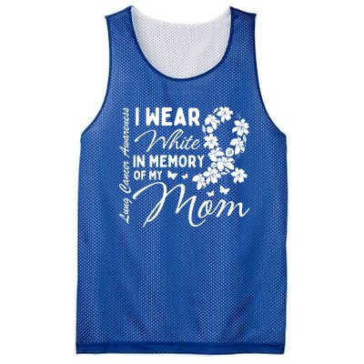 I Wear White In Memory Of My Mom Lung Cancer Awareness Month Great Gift Mesh Reversible Basketball Jersey Tank