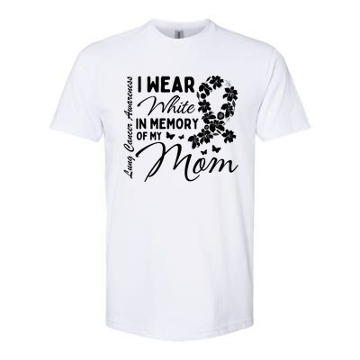 I Wear White In Memory Of My Mom Lung Cancer Awareness Month Great Gift Softstyle CVC T-Shirt