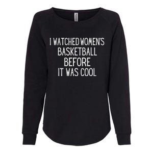 I Watched Women Basketball Before It Was Cool Womens California Wash Sweatshirt