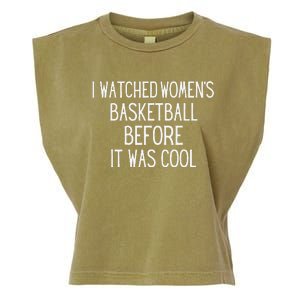 I Watched Women Basketball Before It Was Cool Garment-Dyed Women's Muscle Tee