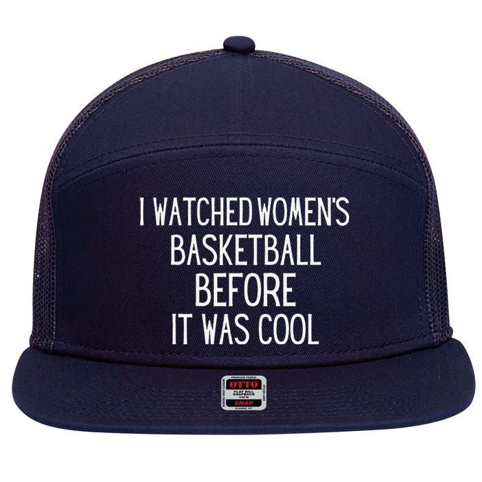 I Watched Women Basketball Before It Was Cool 7 Panel Mesh Trucker Snapback Hat