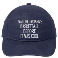 I Watched Women Basketball Before It Was Cool 7-Panel Snapback Hat