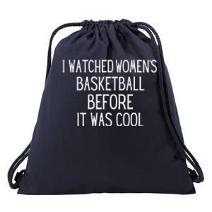 I Watched Women Basketball Before It Was Cool Drawstring Bag