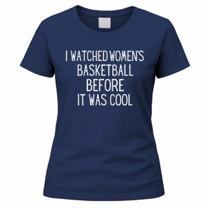 I Watched Women Basketball Before It Was Cool Women's T-Shirt