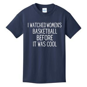 I Watched Women Basketball Before It Was Cool Kids T-Shirt