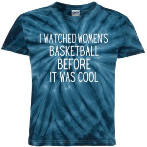 I Watched Women Basketball Before It Was Cool Kids Tie-Dye T-Shirt