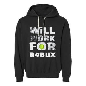 I Will Work For Robux Saying For The Blockchain And Token Garment-Dyed Fleece Hoodie