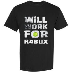 I Will Work For Robux Saying For The Blockchain And Token Garment-Dyed Heavyweight T-Shirt