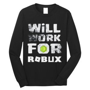 I Will Work For Robux Saying For The Blockchain And Token Long Sleeve Shirt