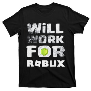 I Will Work For Robux Saying For The Blockchain And Token T-Shirt