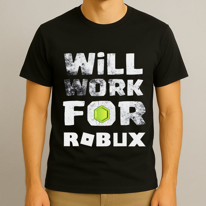 I Will Work For Robux Saying For The Blockchain And Token T-Shirt