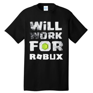 I Will Work For Robux Saying For The Blockchain And Token Tall T-Shirt