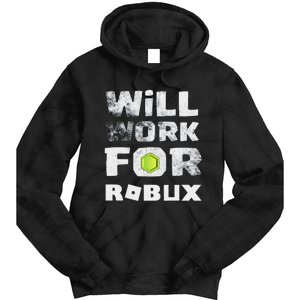 I Will Work For Robux Saying For The Blockchain And Token Tie Dye Hoodie