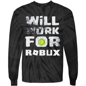 I Will Work For Robux Saying For The Blockchain And Token Tie-Dye Long Sleeve Shirt