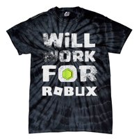 I Will Work For Robux Saying For The Blockchain And Token Tie-Dye T-Shirt