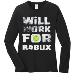 I Will Work For Robux Saying For The Blockchain And Token Ladies Long Sleeve Shirt