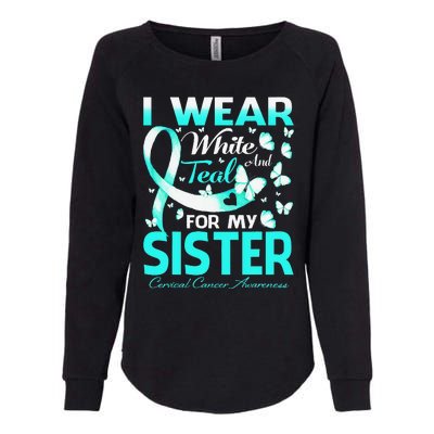 I Wear White And Teal For My Sister Cervical Cancer Womens California Wash Sweatshirt