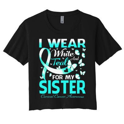 I Wear White And Teal For My Sister Cervical Cancer Women's Crop Top Tee