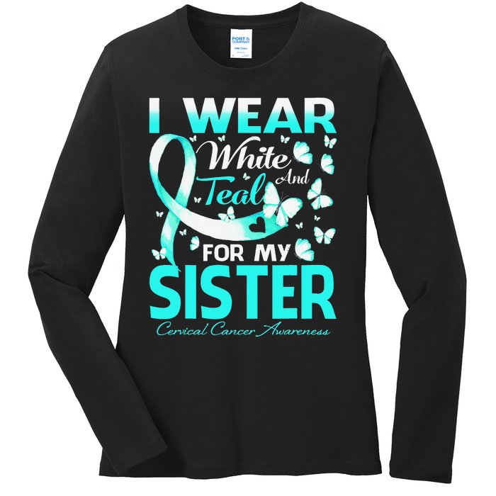 I Wear White And Teal For My Sister Cervical Cancer Ladies Long Sleeve Shirt