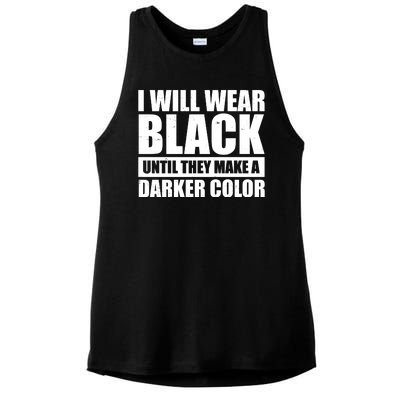 I Will Wear Black Until They Make A Darker Color Ladies PosiCharge Tri-Blend Wicking Tank