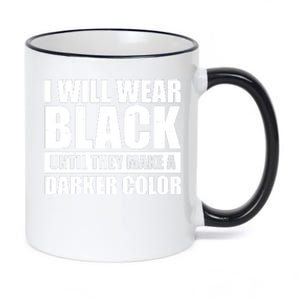 I Will Wear Black Until They Make A Darker Color 11oz Black Color Changing Mug