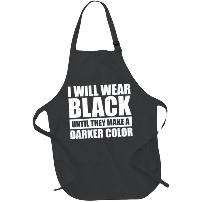 I Will Wear Black Until They Make A Darker Color Full-Length Apron With Pockets