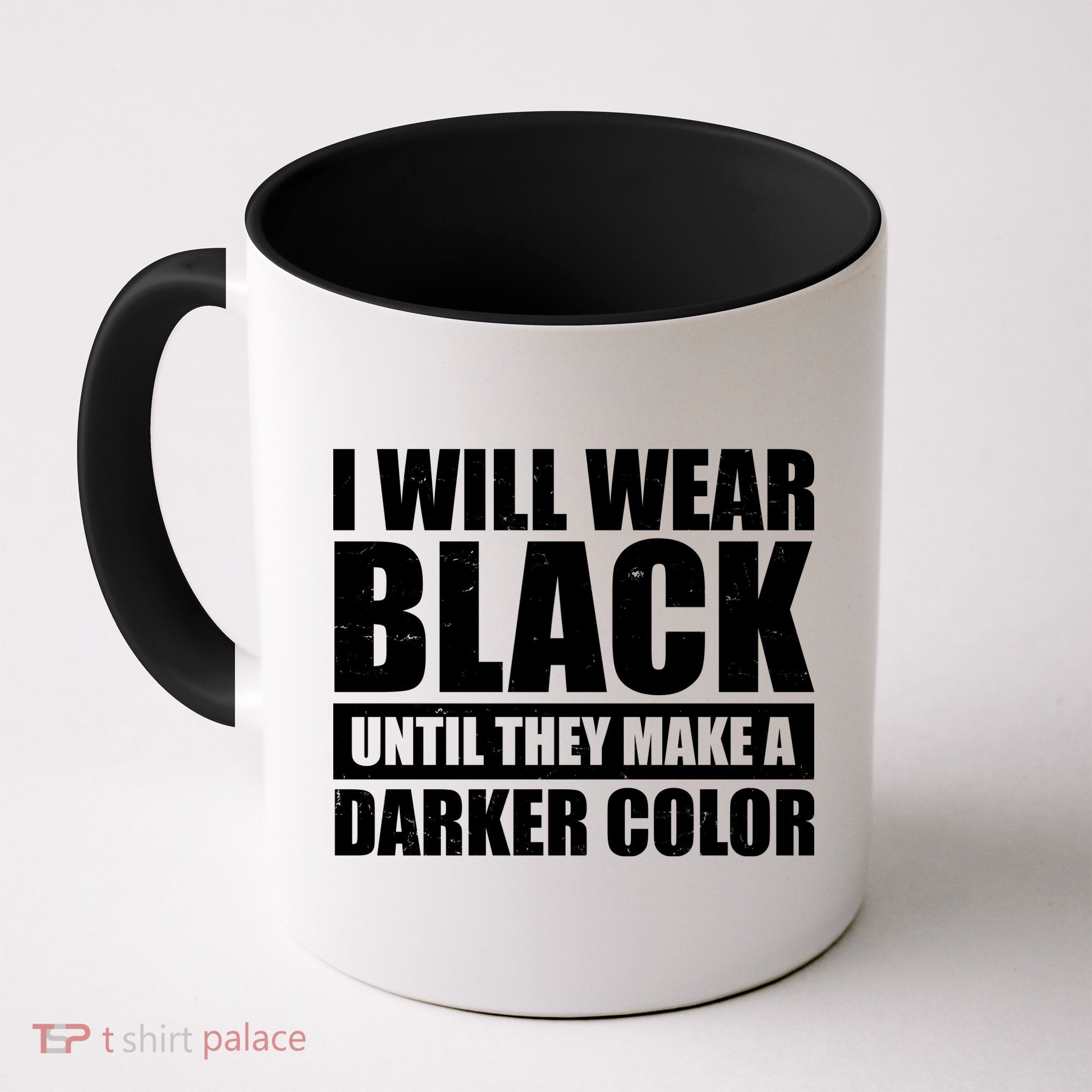I Will Wear Black Until They Make A Darker Color Mug