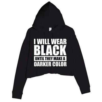 I Will Wear Black Until They Make A Darker Color Crop Fleece Hoodie