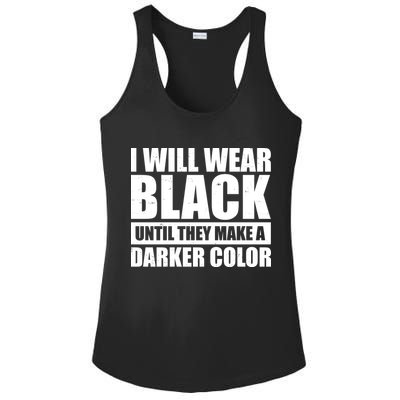 I Will Wear Black Until They Make A Darker Color Ladies PosiCharge Competitor Racerback Tank